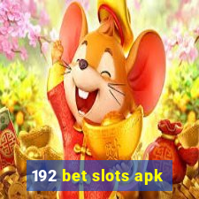 192 bet slots apk